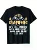 Glamping Like Camping Funny Camper Glamper Women Girls Boys GirlsT-Shirt, 100% Cotton, Halloween Thanksgiving Christmas Gift