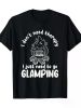 Women's 100% Glamping Graphic Tee - "I Just Need to Go Glamping" Print